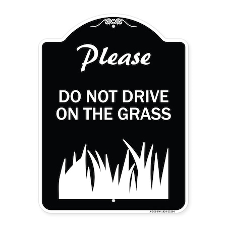 Signmission Please Do Not Drive on the Grass Heavy-Gauge Aluminum Architectural Sign, 24" x 18", BW-1824-23294 A-DES-BW-1824-23294